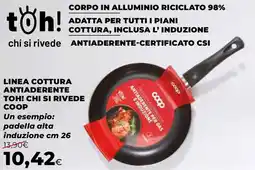 Ipercoop Linea cottura antiaderente toh! chi si rivede COOP offerta