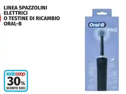 Coop Linea spazzolini elettrici o testine di ricambio ORAL-B offerta