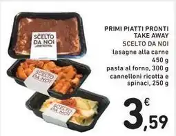 Spazio Conad Primi piatti pronti take away SCELTO DA NOI offerta