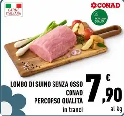Conad City Lombo di suino senza osso CONAD PERCORSO QUALITÀ offerta