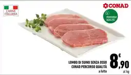 Conad City Lombo di suino senza osso CONAD PERCORSO QUALITÀ offerta