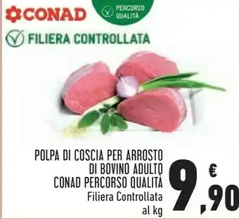 Conad City Conad polpa di coscia per arrosto di bovino adulto percorso qualità offerta