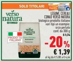 Conad LEGUMI, CEREALI CONAD VERSO NATURA offerta