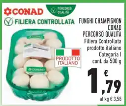 Conad FUNGHI CHAMPIGNON CONAD PERCORSO QUALITÀ offerta