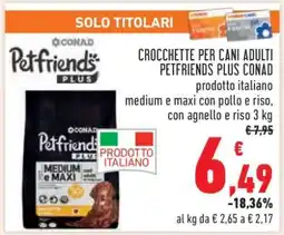 Conad Crocchette per cani adulti Petfriends Plus Conad offerta