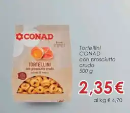 Conad Tortellini CONAD con prosciutto crudo offerta