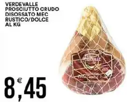 Vantaggio Cash&Carry Verdevalle prosciutto crudo disossato mec rustico/dolce offerta