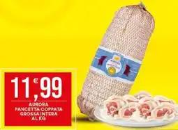Vantaggio Cash&Carry Aurora pancetta coppata grossa intera offerta
