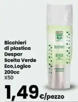 Despar Bicchieri di plastica Despar Scelta Verde Eco,Logico 200cc X50 offerta