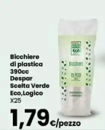 Despar Bicchiere di plastica Bicchieri 390cc Despar Scelta Verde Eco,Logico X25 offerta
