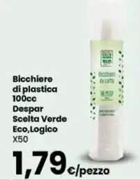 Despar Bicchiere di plastica 100cc Despar Scelta Verde Eco,Logico X50 offerta