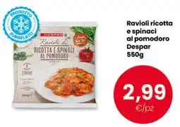 Despar Ravioli ricotta e spinaci al pomodoro Despar offerta