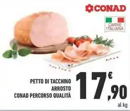 Conad Petto di tacchino arrosto conad percorso qualità offerta