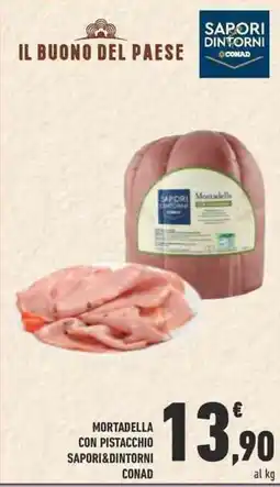 Conad Mortadella con pistacchio SAPORI&DINTORNI CONAD offerta