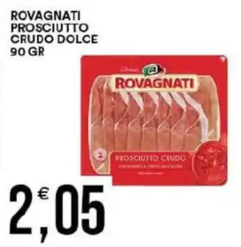 Vantaggio Cash&Carry Rovagnati prosciutto crudo dolce offerta