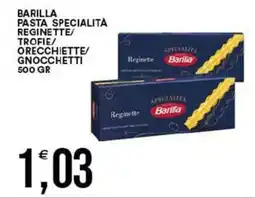 Vantaggio Cash&Carry Barilla pasta specialità reginette/ trofie/ orecchiette/ gnocchetti offerta