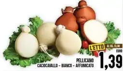 Iper Pellicano Pellicano caciocavallo – bianco – affumicato offerta