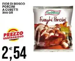 Vantaggio Cash&Carry Fior di bosco porcini a cubetti offerta
