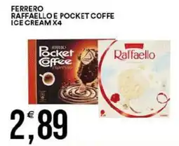 Vantaggio Cash&Carry Ferrero raffaello e pocket coffe ice cream x4 offerta