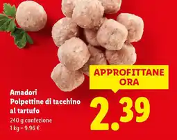 Lidl Amadori Polpettine di tacchino al tartufo offerta
