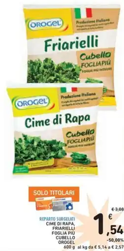 Spazio Conad Cime di rapa, friarielli foglia più cubello OROGEL offerta