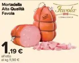 Carrefour Mortadella Alta Qualità Favola offerta