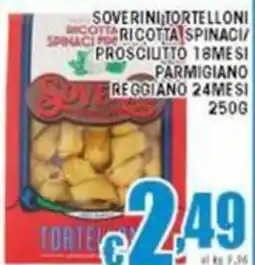 Sacoph Soverini tortelloni ricotta spinaci prosciutto 18 mesi offerta