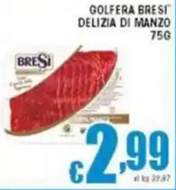 Sacoph Golfera bresi delizia di manzo offerta