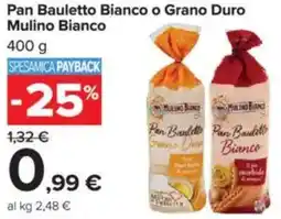 Carrefour Pan Bauletto Bianco o Grano Duro Mulino Bianco offerta