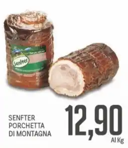 Supermercati Piccolo Senfter porchetta di montagna offerta