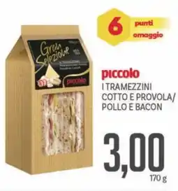 Supermercati Piccolo Piccolo itramezzini cotto e provola/ pollo e bacon offerta
