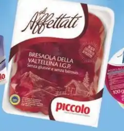 Supermercati Piccolo Piccolo gli affettati bresaola della valtellina IGP offerta