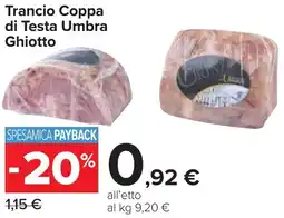 Carrefour Market Trancio Coppa di Testa Umbra Ghiotto offerta