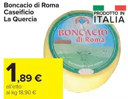 Carrefour Market Boncacio di Roma Caseificio La Quercia offerta