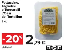 Carrefour Market Fettuccine, Tagliolini o Tonnarelli L'Oasi del Tortellino offerta