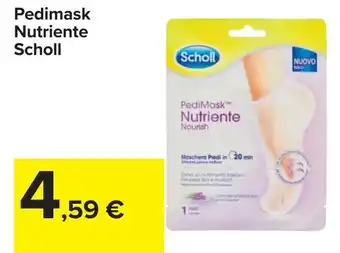 Carrefour Market Pedimask Nutriente Scholl offerta