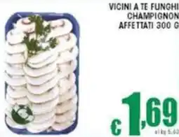 Sacoph Vicini a te funghi champignon affettati offerta