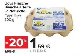 Carrefour Uova Fresche Bianche a Terra Le Naturelle offerta
