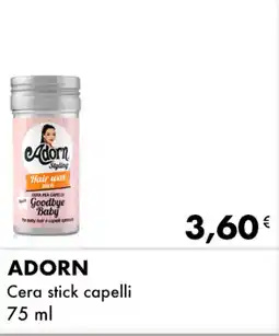 Iper Tosano ADORN Cera stick capelli offerta