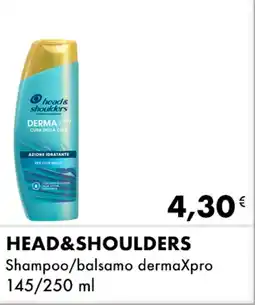 Iper Tosano HEAD&SHOULDERS Shampoo/balsamo dermaXpro offerta