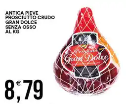 Vantaggio Cash&Carry Antica pieve prosciutto crudo gran dolce senza osso offerta