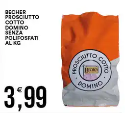 Vantaggio Cash&Carry Becher prosciutto cotto domino senza polifosfati offerta