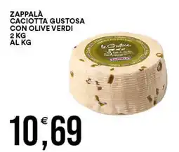 Vantaggio Cash&Carry Zappala caciotta gustosa con olive verdi offerta
