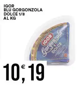 Vantaggio Cash&Carry Igor blu gorgonzola dolce 1/8 offerta