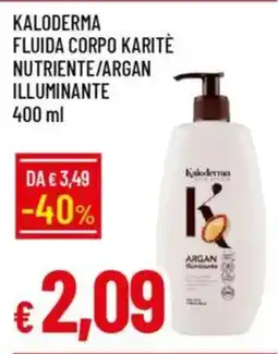 IperFamila Kaloderma fluida corpo karitè nutriente/argan illuminante offerta