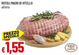 Galassia Rotoli magri di vitello offerta