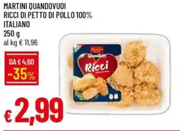 Galassia Martini quandovuoi ricci di petto di pollo 100% italiano offerta