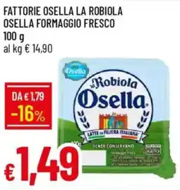 Galassia Fattorie osella la robiola osella formaggio fresco offerta