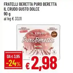 Galassia Fratelli beretta puro beretta il crudo gusto dolce offerta