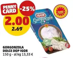 PENNY Gorgonzola dolce DOP IGOR offerta